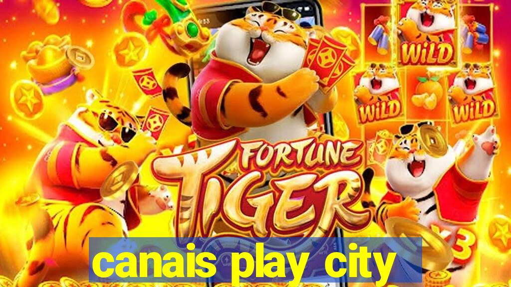 canais play city